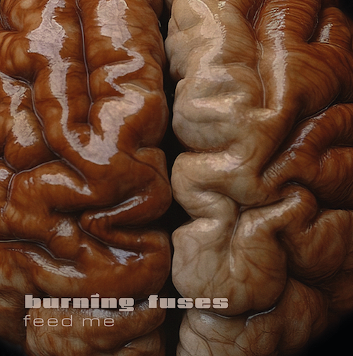 Burning Fuses – Feed Me